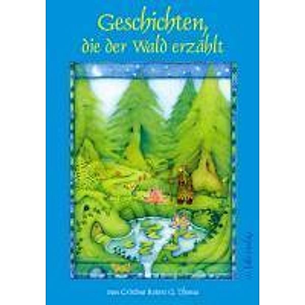 Geschichten, die der Wald erzählt, Cristina Roters G. Thoma