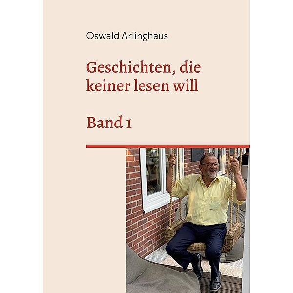 Geschichten, die keiner lesen will, Oswald Arlinghaus