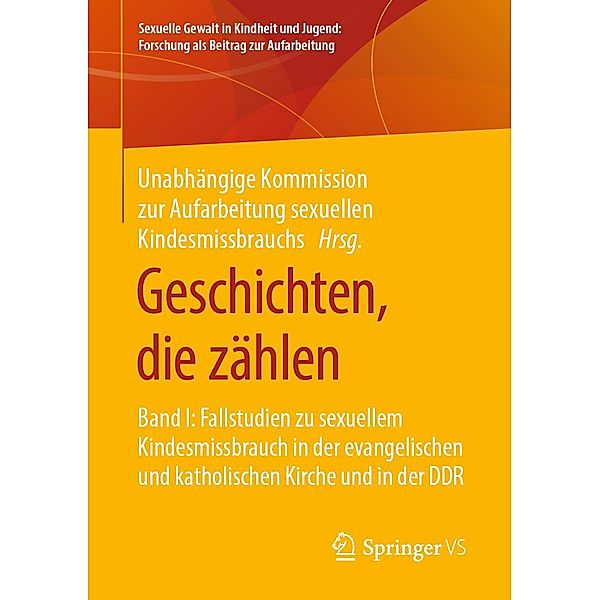 Geschichten, die zählen / Sexuelle Gewalt in Kindheit und Jugend: Forschung als Beitrag zur Aufarbeitung