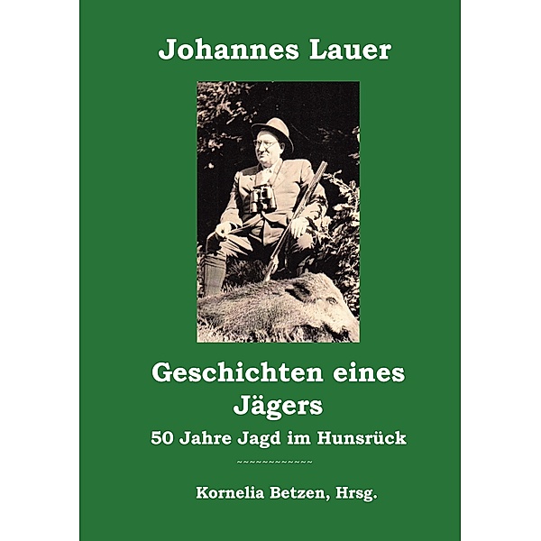 Geschichten eines Jägers, Johannes Lauer
