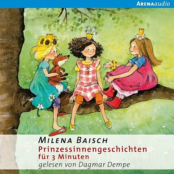 Geschichten für 3 Minuten - Prinzessinnengeschichten für 3 Minuten, Milena Baisch