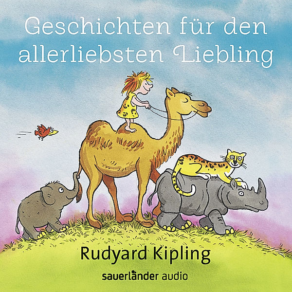 Geschichten für den allerliebsten Liebling, 1 Audio-CD, Rudyard Kipling