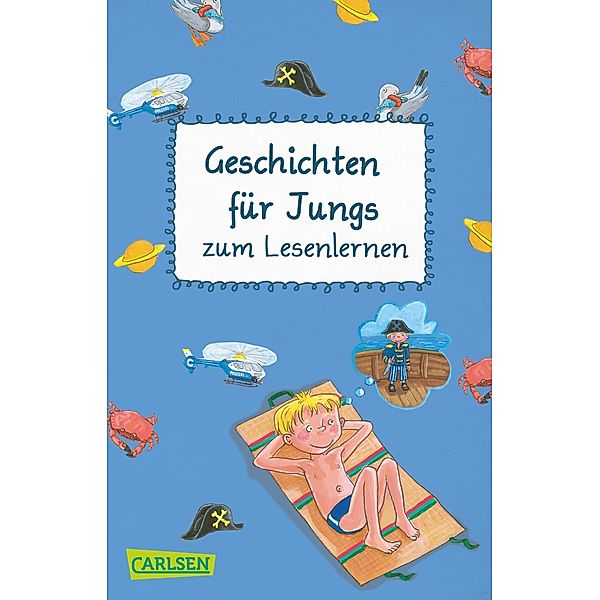Geschichten für Jungs zum Lesenlernen, Ulli Schubert, Chiara Maifeld, Frauke Nahrgang
