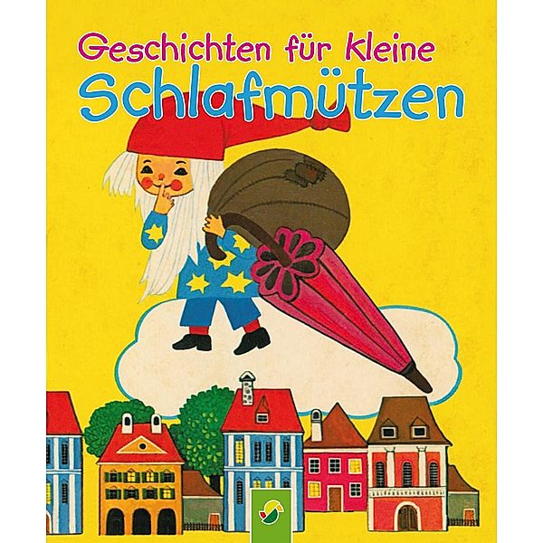 Geschichten für kleine Schlafmützen / Gutenachtgeschichten Bd.1, Susanne Wiedemuth