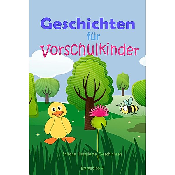 Geschichten für Vorschulkinder: Schöne illustrierte Geschichten, Estrellíyinn V