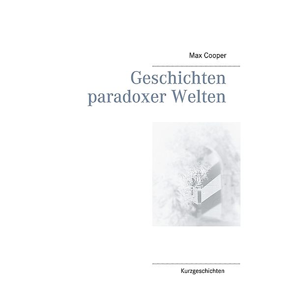 Geschichten paradoxer Welten, Max Cooper