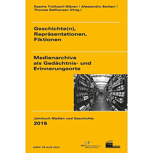 Geschichte(n), Repräsentationen, Fiktionen / Jahrbuch Medien und Geschichte