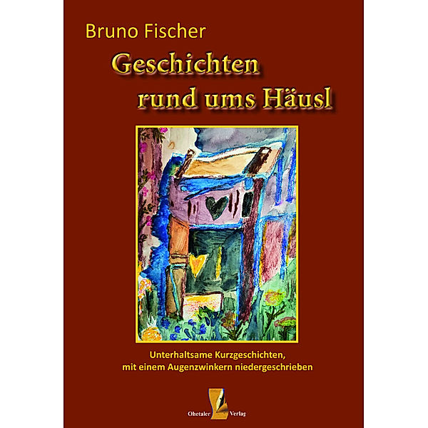 Geschichten rund ums Häusl, Bruno Fischer