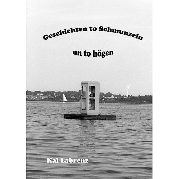 Geschichten to Schmunzeln un to högen, Kai Labrenz