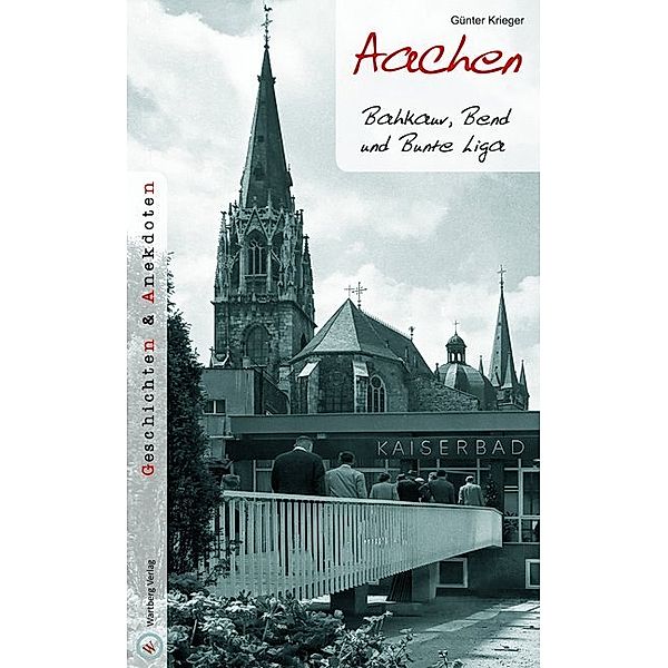 Geschichten und Anekdoten / Aachen - Geschichten und Anekdoten, Günter Krieger