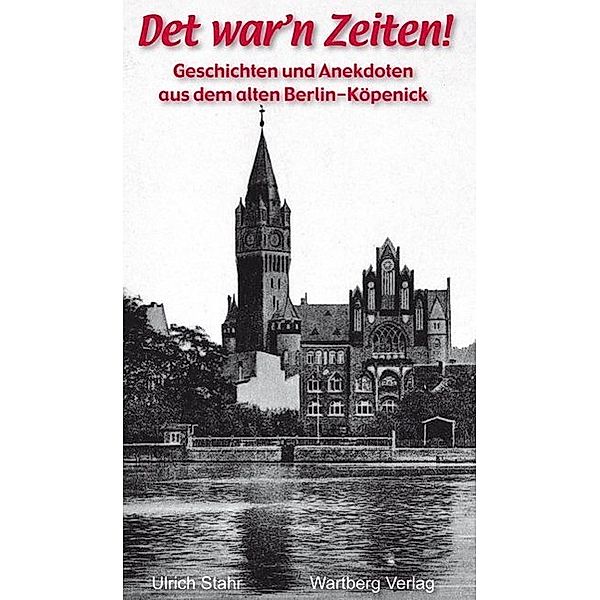 Geschichten und Anekdoten aus Berlin-Köpenick, Ulrich Stahr