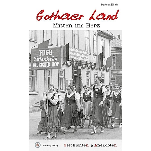 Geschichten und Anekdoten aus dem Gothaer Land, Hartmut Ellrich