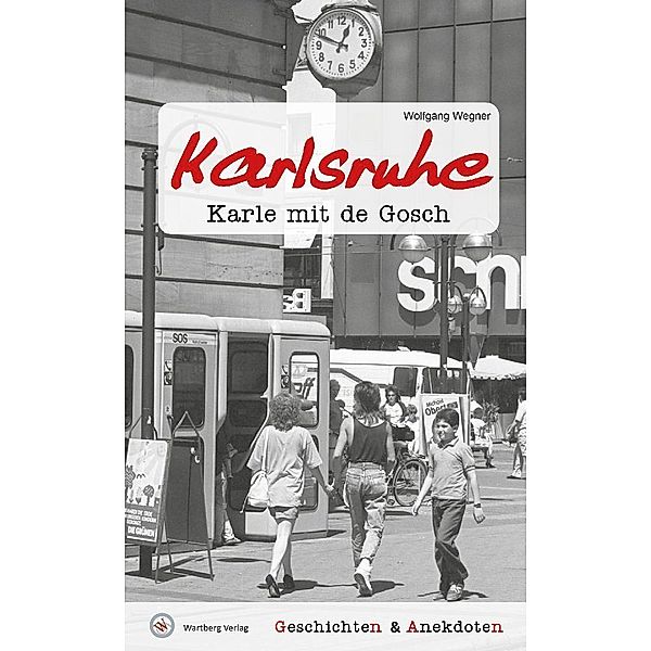 Geschichten und Anekdoten aus Karlsruhe, Wolfgang Wegner
