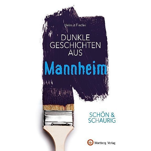 Geschichten und Anekdoten / Dunkle Geschichten aus Mannheim, Helmut Fiedler