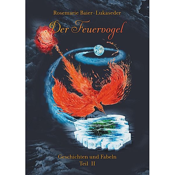 Geschichten und Fabeln  Teil II, Rosemarie Baier-Lukaseder