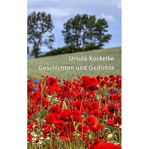 Geschichten und Gedichte, Ursula Kockelke