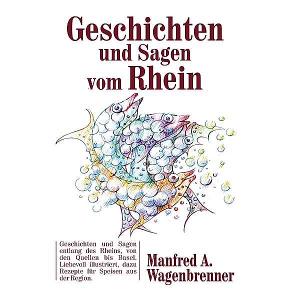 Geschichten und Sagen vom Rhein, Manfred A. Wagenbrenner