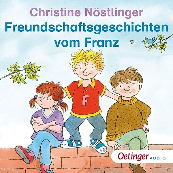 Geschichten vom Franz - Freundschaftsgeschichten vom Franz, Christine Nöstlinger