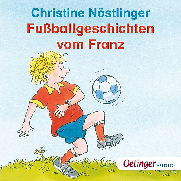 Geschichten vom Franz - Fußballgeschichten vom Franz, Christine Nöstlinger