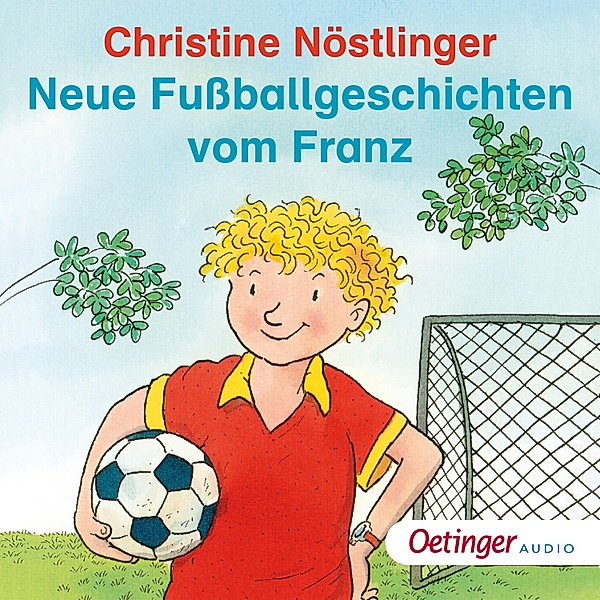 Geschichten vom Franz - Neue Fussballgeschichten vom Franz, Christine Nöstlinger