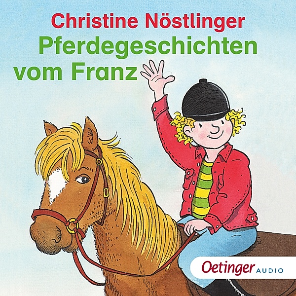 Geschichten vom Franz - Pferdegeschichten vom Franz, Christine Nöstlinger