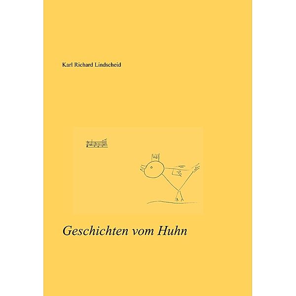 Geschichten vom Huhn, Karl Richard Lindscheid