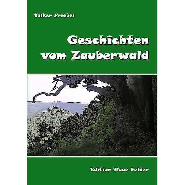 Geschichten vom Zauberwald, Volker Friebel