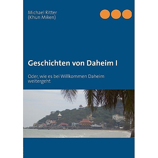 Geschichten von Daheim I, Michael Ritter