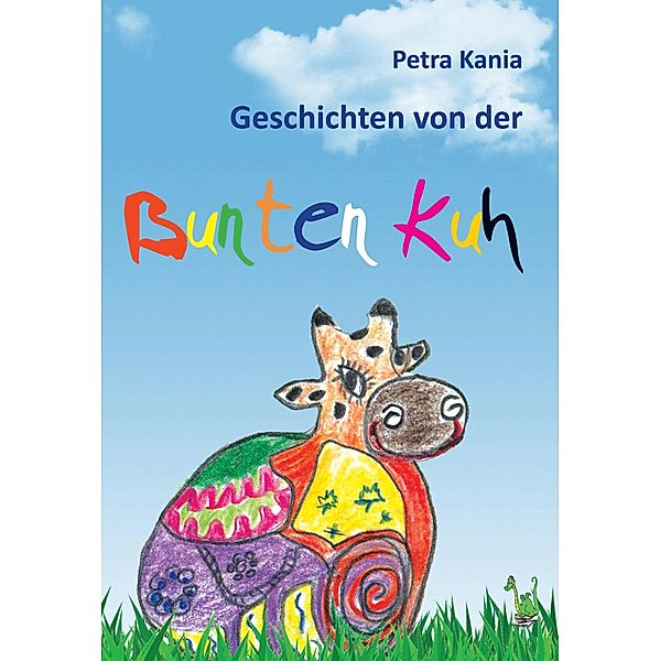 Geschichten von der bunten Kuh, Petra Kania