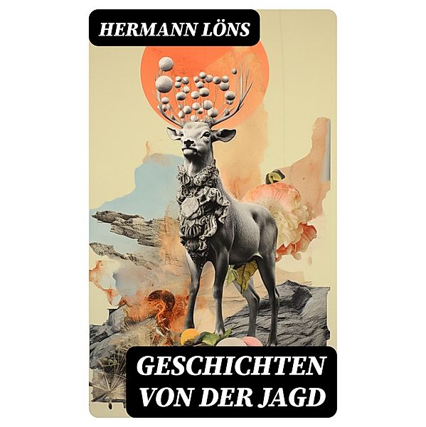 Geschichten von der Jagd, Hermann Löns