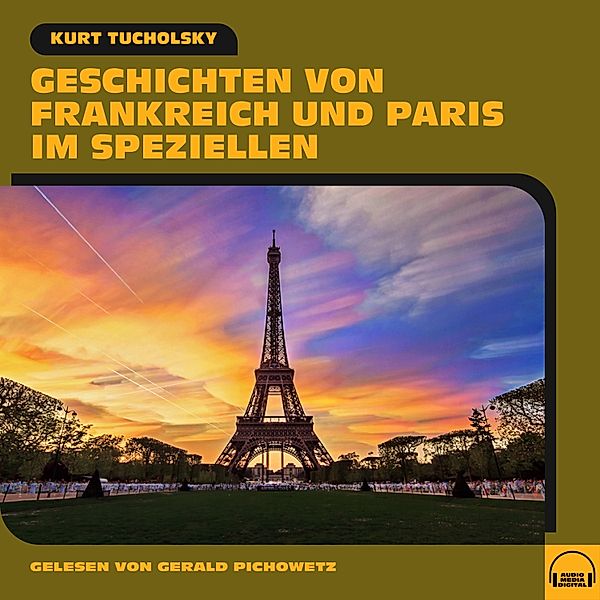 Geschichten von Frankreich und Paris im Speziellen, Kurt Tucholsky