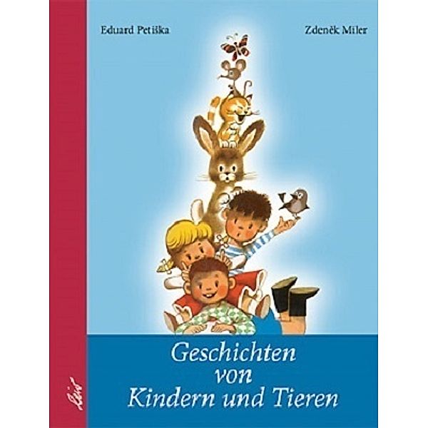 Geschichten von Kindern und Tieren, Eduard Petiska, Zdenek Miler