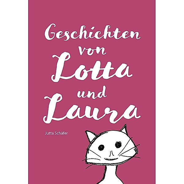 Geschichten von Lotta und Laura, Jutta Schäfer