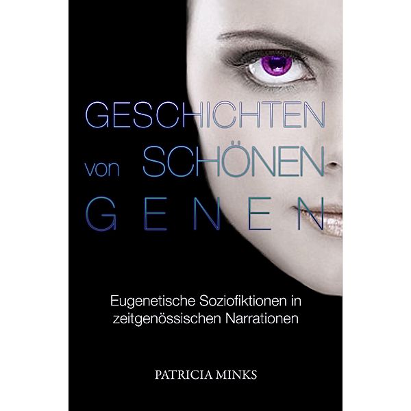 Geschichten von schönen Genen, Patricia Minks