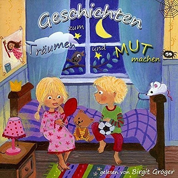 Geschichten zum Träumen und Mut machen - Hörbuch,1 Audio-CD, Birgit Gröger