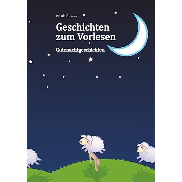 Geschichten zum Vorlesen - Gutenachtgeschichten