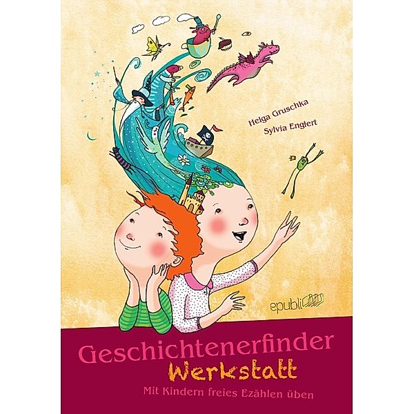 Geschichtenerfinderwerkstatt, Helga Gruschka, Sylvia Englert