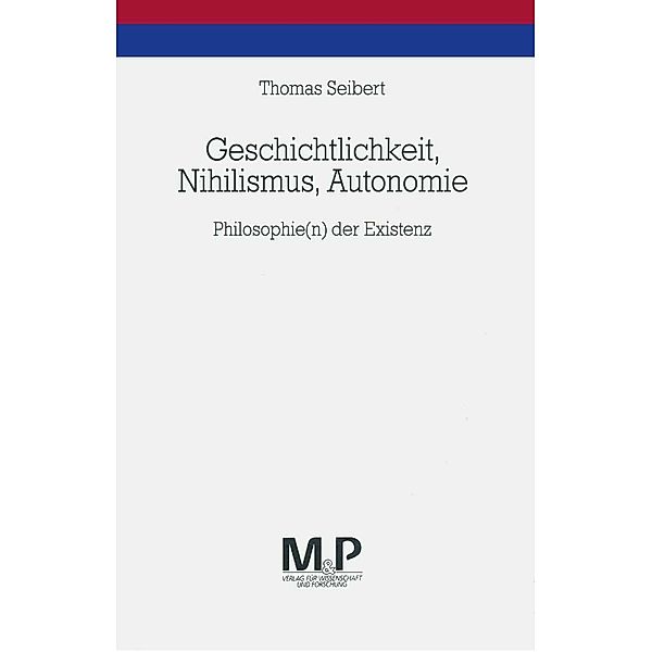 Geschichtlichkeit, Nihilismus, Autonomie, Thomas Seibert