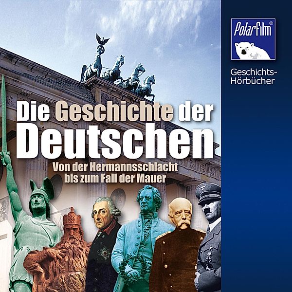 Geschichts-Hörbücher - Die Geschichte der Deutschen, Karl Höffkes