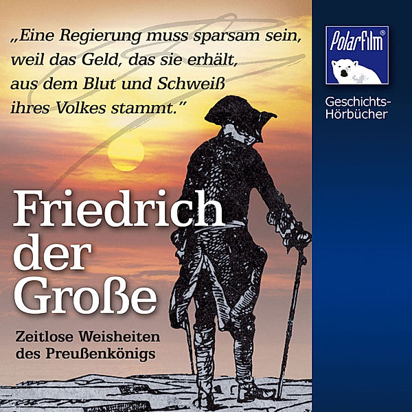 Geschichts-Hörbücher - Friedrich der Grosse, Johannes Haneke