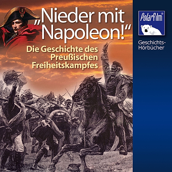 Geschichts-Hörbücher - Nieder mit Napoleon, Karl Höffkes