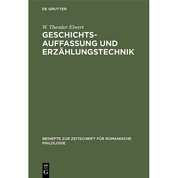 Geschichtsauffassung und Erzählungstechnik, W. Theodor Elwert