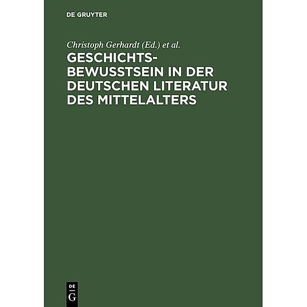 Geschichtsbewusstsein in der deutschen Literatur des Mittelalters