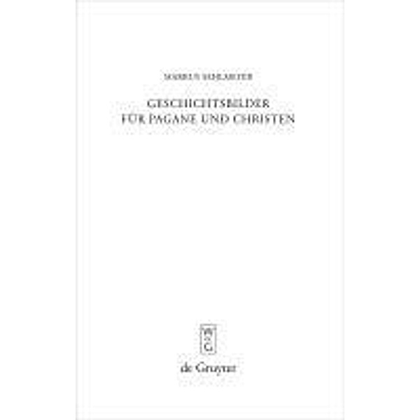 Geschichtsbilder für Pagane und Christen / Beiträge zur Altertumskunde Bd.272, Markus Sehlmeyer