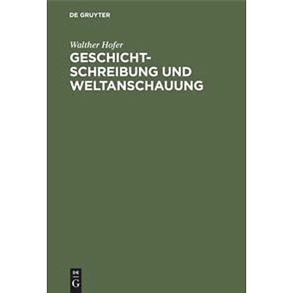Geschichtschreibung und Weltanschauung, Walther Hofer