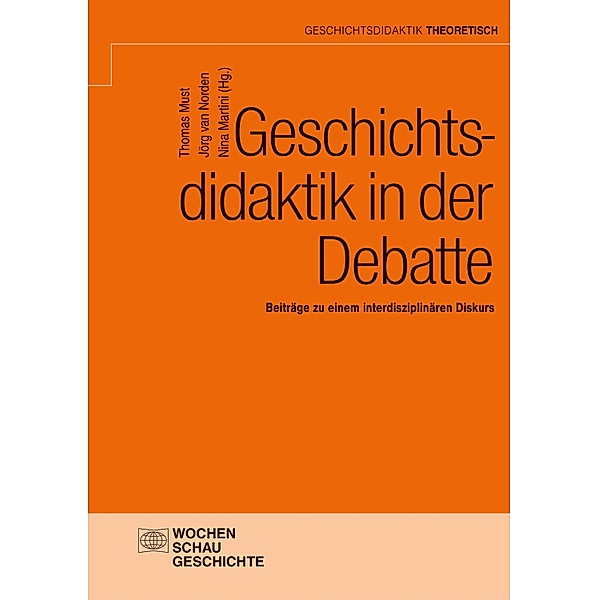 Geschichtsdidaktik in der Debatte / Geschichtsdidaktik theoretisch