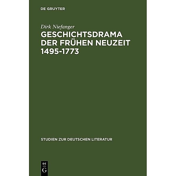 Geschichtsdrama der Frühen Neuzeit 1495-1773 / Studien zur deutschen Literatur Bd.174, Dirk Niefanger