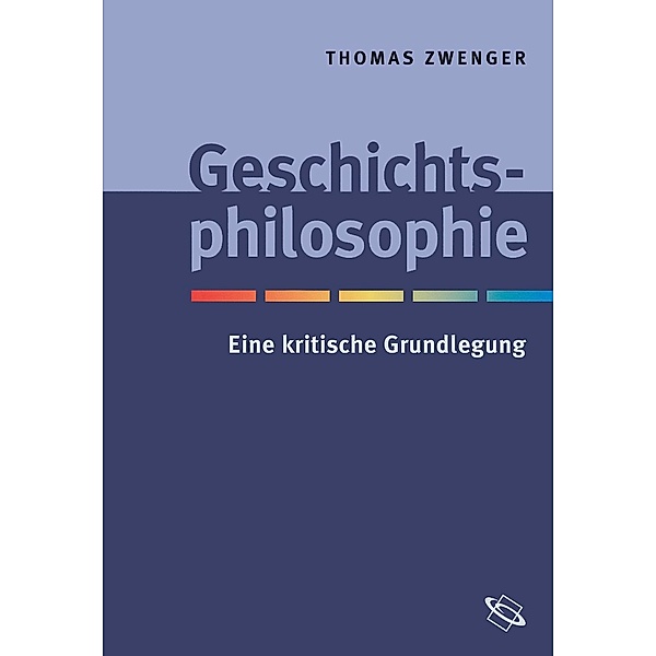Geschichtsphilosophie, Thomas Zwenger