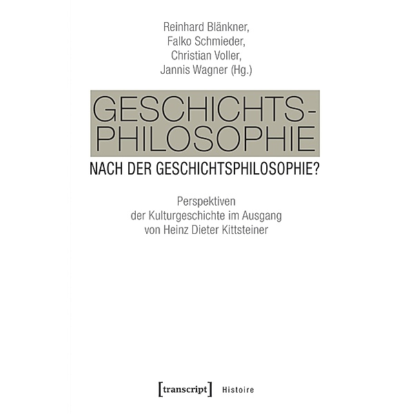 Geschichtsphilosophie nach der Geschichtsphilosophie? / Histoire Bd.129