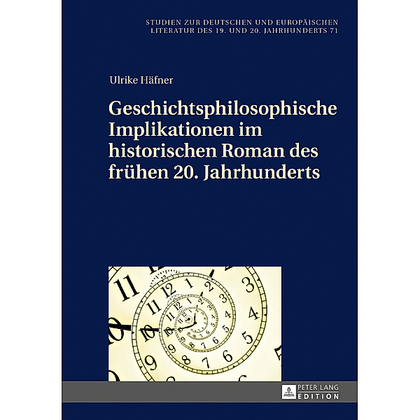 Geschichtsphilosophische Implikationen im historischen Roman des frühen 20. Jahrhunderts, Ulrike Häfner